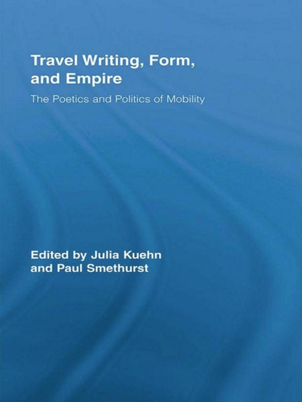 Big bigCover of Travel Writing, Form, and Empire