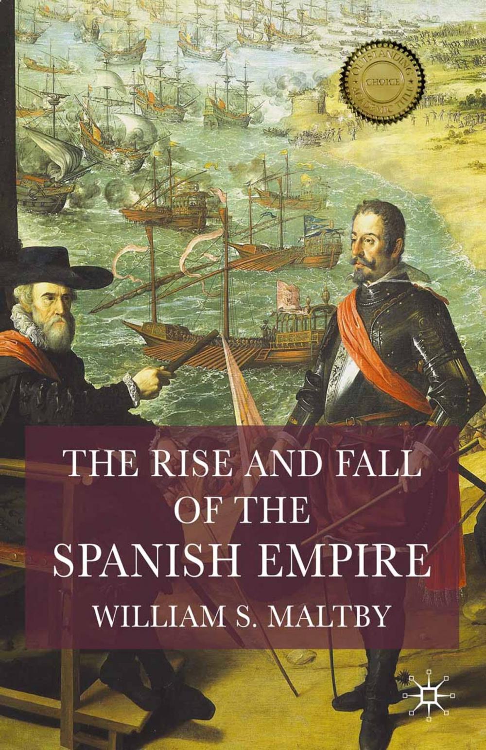 Big bigCover of The Rise and Fall of the Spanish Empire