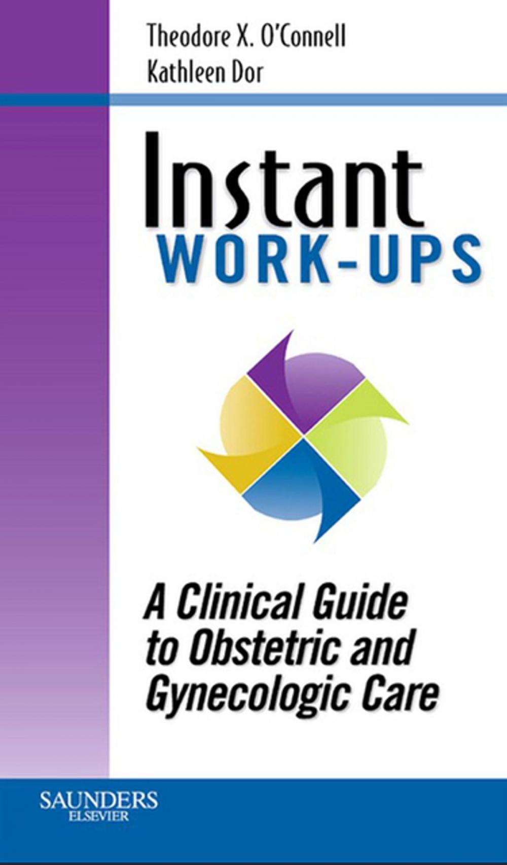 Big bigCover of Instant Work-ups: A Clinical Guide to Obstetric and Gynecologic Care E-Book