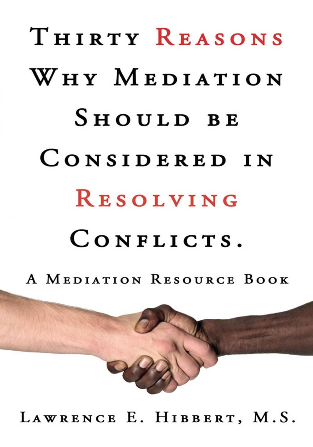 Big bigCover of Thirty Reasons Why Mediation Should Be Considered in Resolving Conflicts.