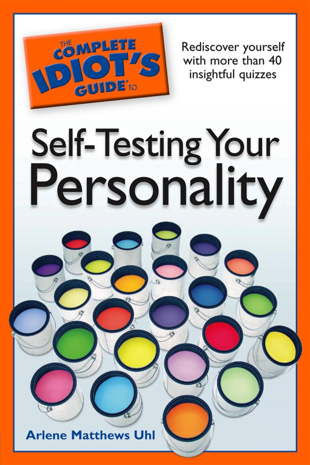 Big bigCover of The Complete Idiot's Guide to Self-Testing Your Personality