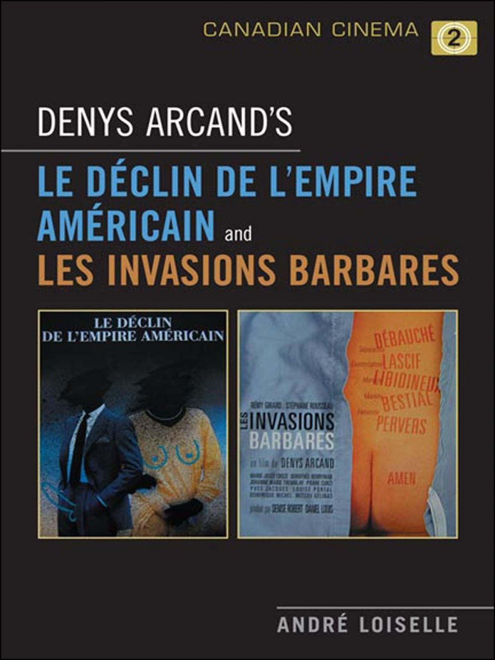 Big bigCover of Denys Arcand's Le Declin de l'empire americain and Les Invasions barbares