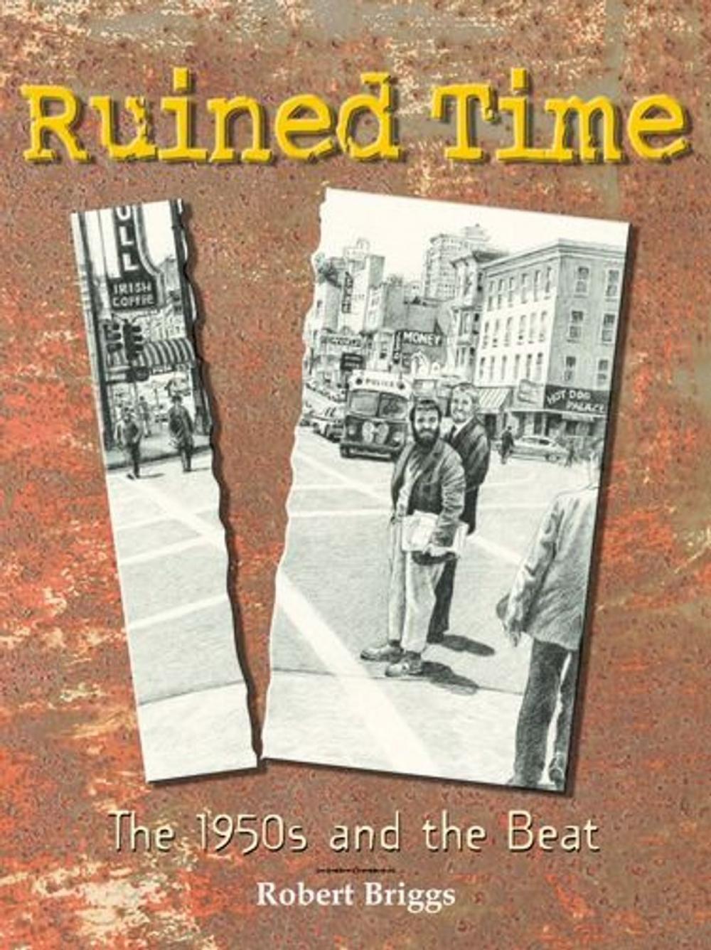 Big bigCover of Ruined Time: The 1950s And The Beat