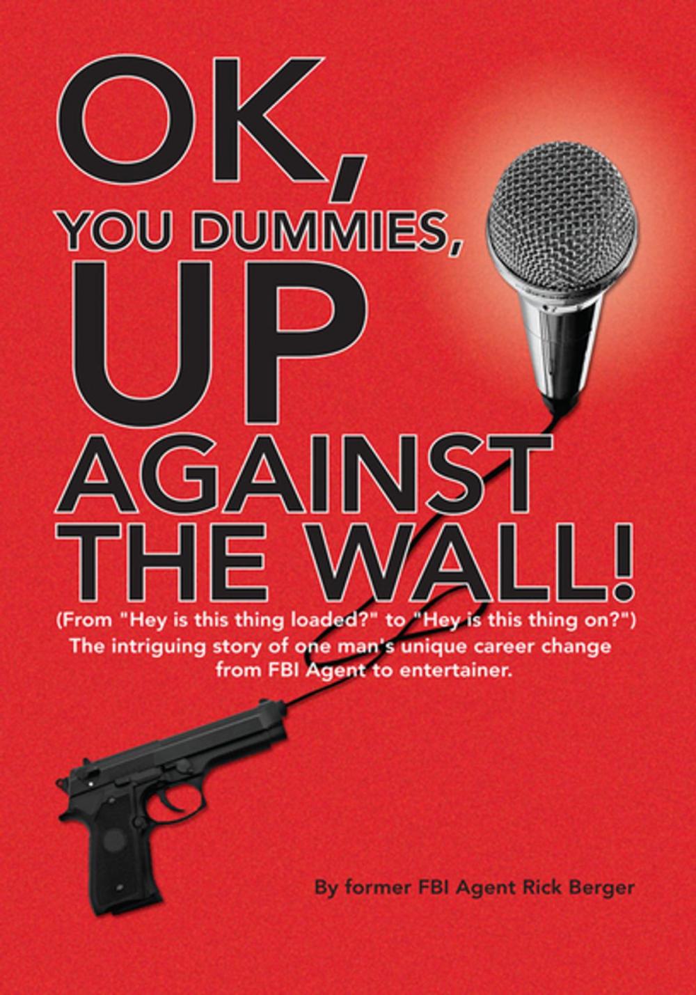 Big bigCover of Ok, You Dummies, up Against the Wall!