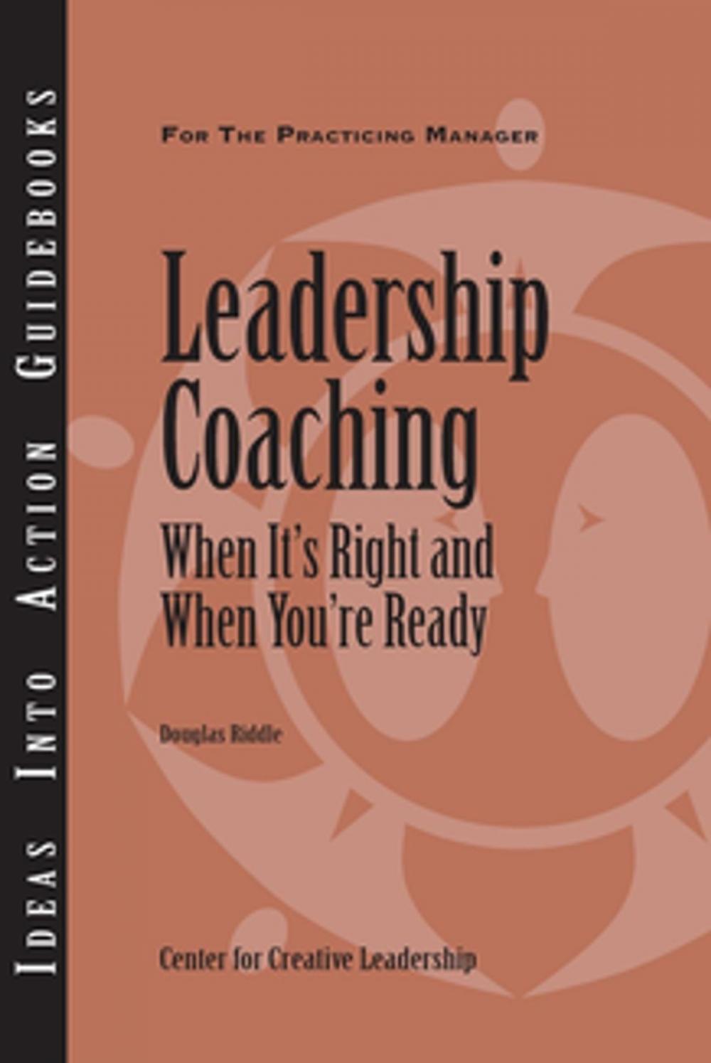 Big bigCover of Leadership Coaching: When It's Right and When You're Ready