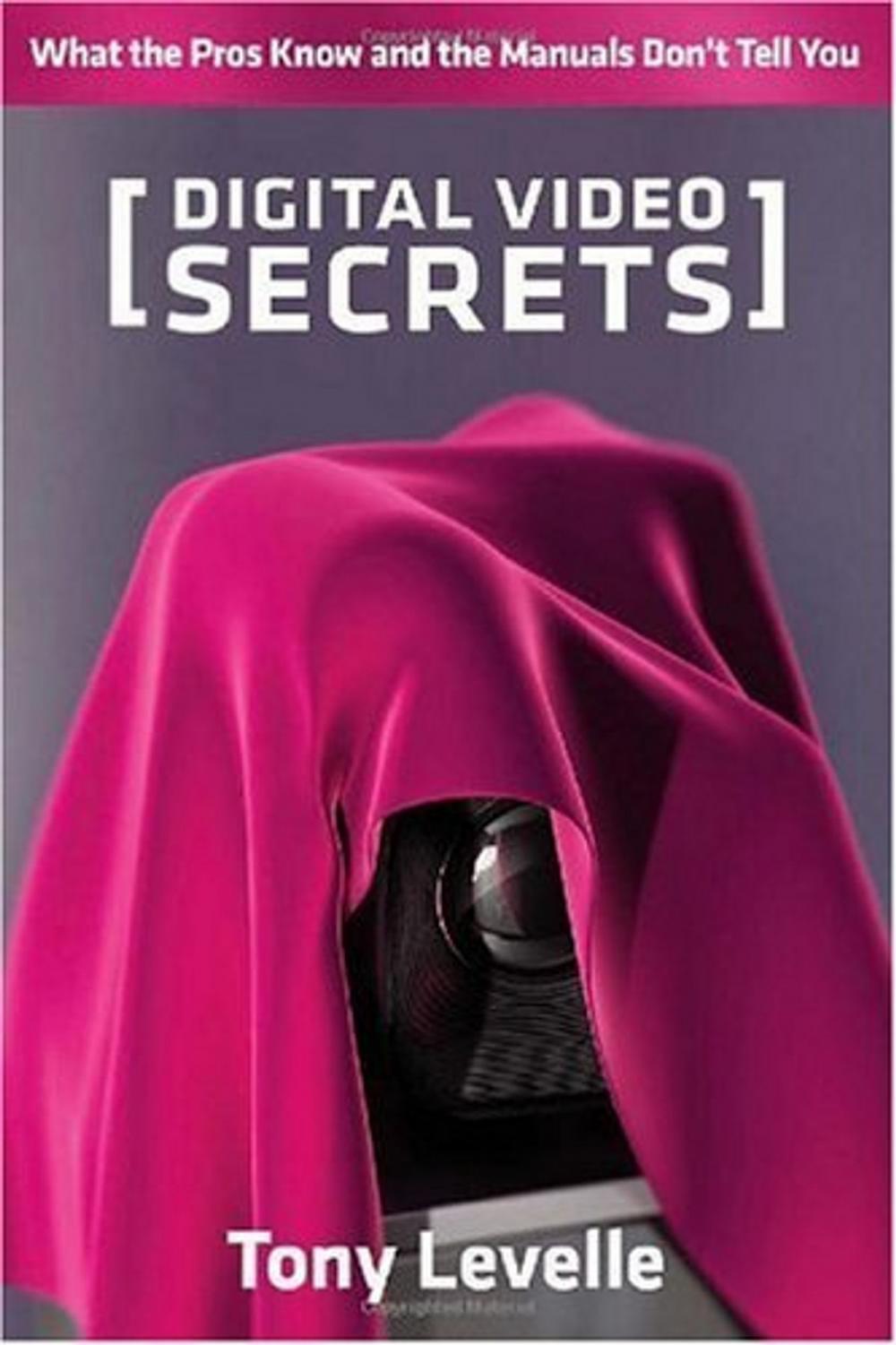 Big bigCover of Digital Video Secrets