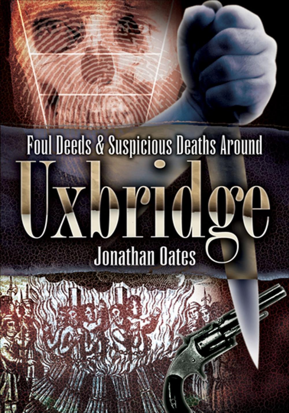 Big bigCover of Foul Deeds & Suspicious Deaths Around Uxbridge