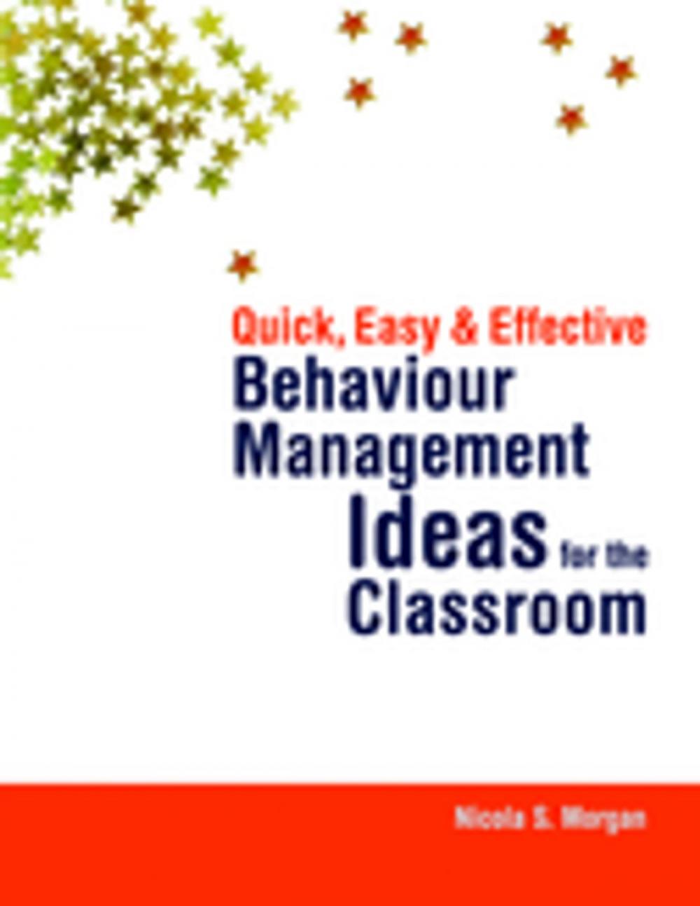 Big bigCover of Quick, Easy and Effective Behaviour Management Ideas for the Classroom