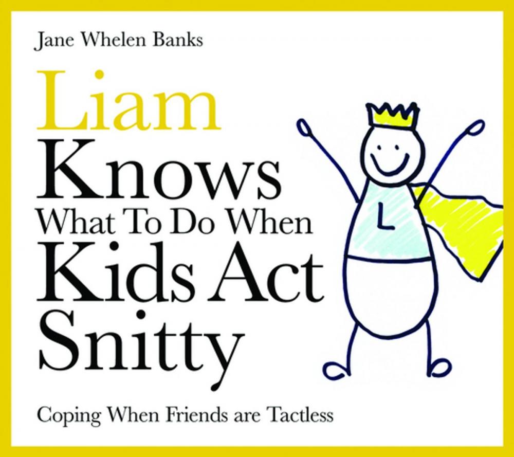 Big bigCover of Liam Knows What To Do When Kids Act Snitty