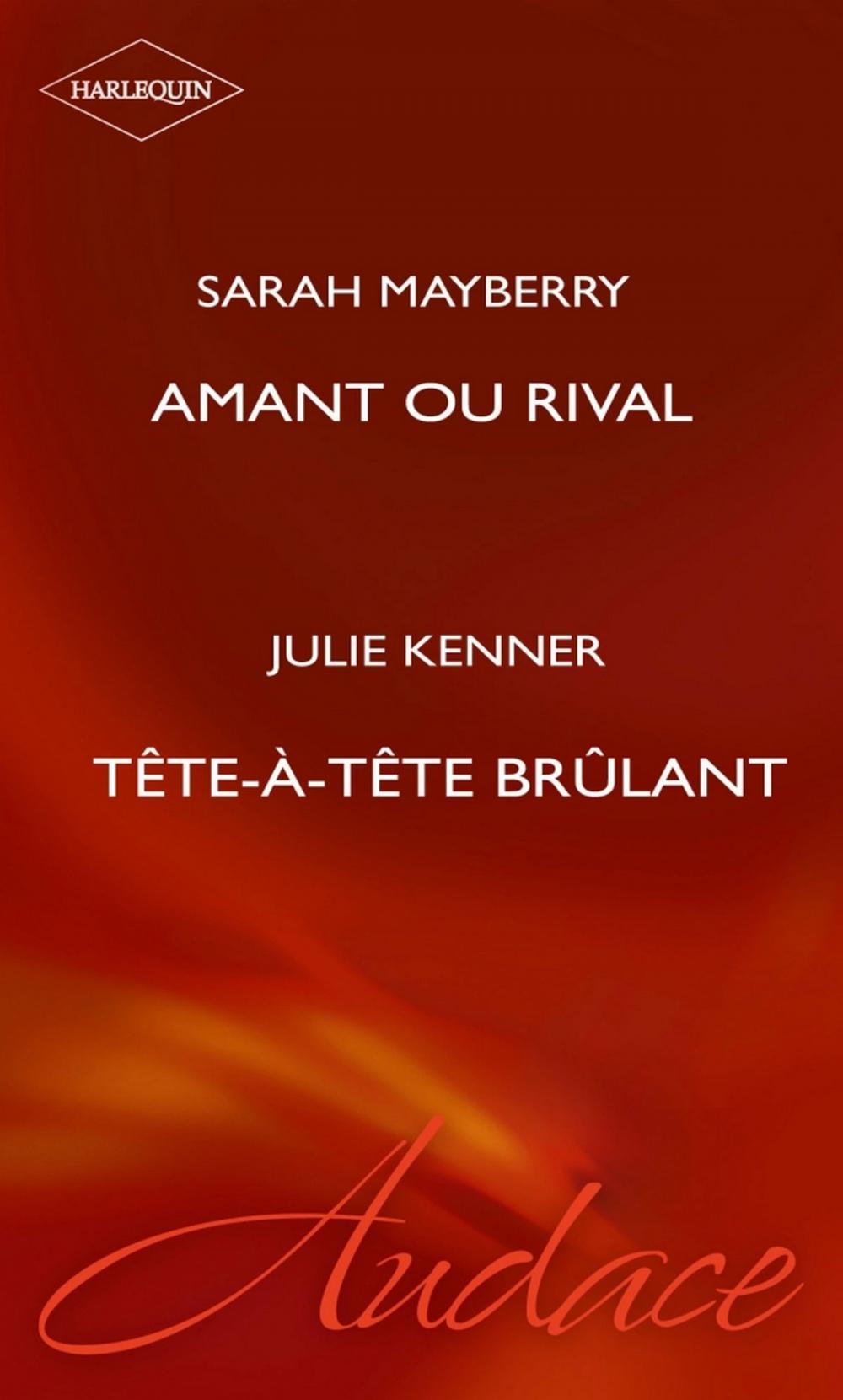 Big bigCover of Amant ou rival - Tête-à-tête brûlant (Harlequin Audace)