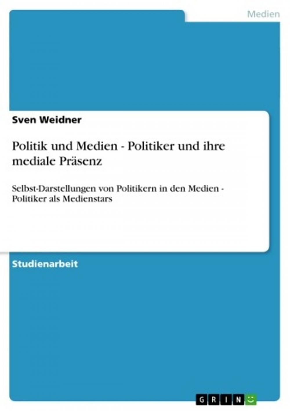 Big bigCover of Politik und Medien - Politiker und ihre mediale Präsenz