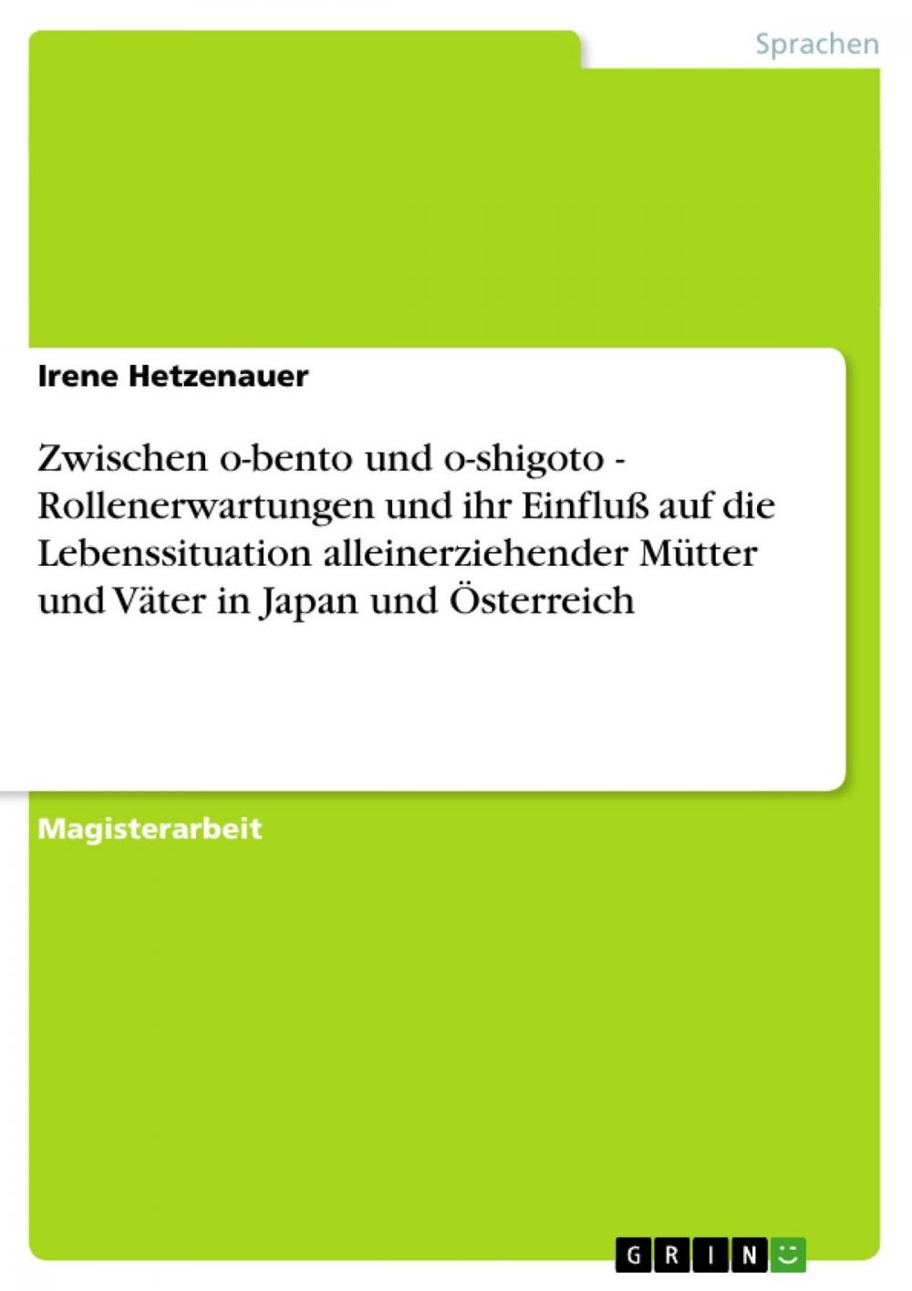 Big bigCover of Zwischen o-bento und o-shigoto - Rollenerwartungen und ihr Einfluß auf die Lebenssituation alleinerziehender Mütter und Väter in Japan und Österreich