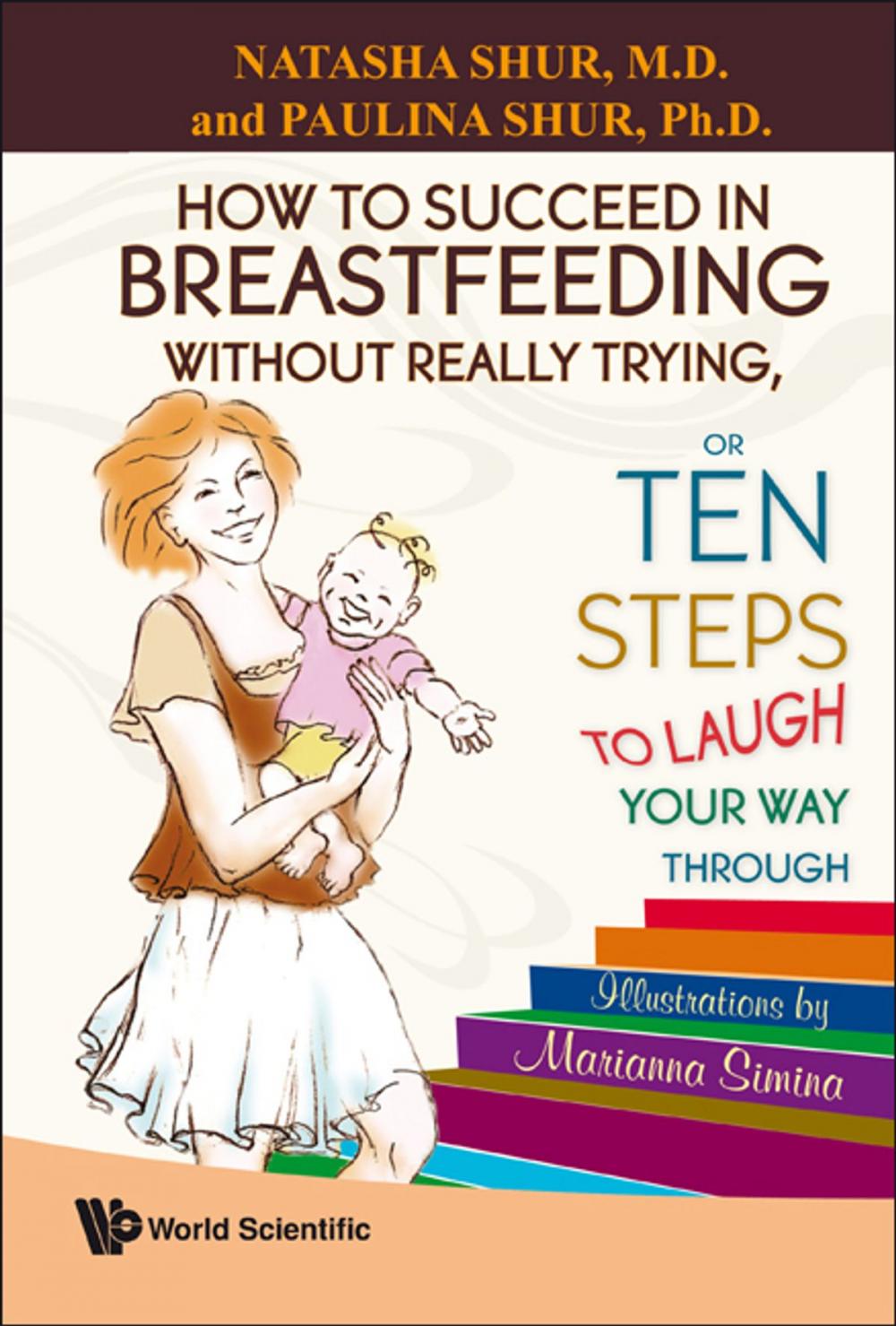 Big bigCover of How to Succeed in Breastfeeding Without Really Trying, or Ten Steps to Laugh Your Way Through