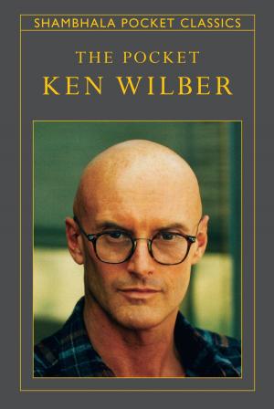 Cover of the book The Pocket Ken Wilber by John Anthony McGuckin