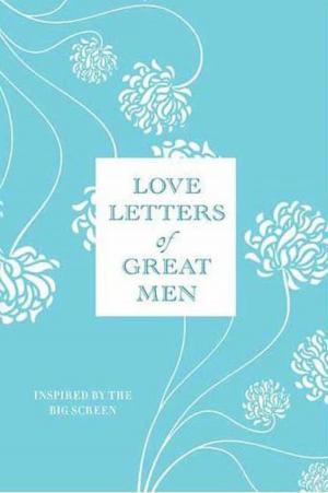 Cover of the book Love Letters of Great Men by David Rotenberg