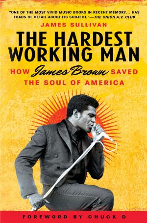 Cover of the book The Hardest Working Man by Greg Kot