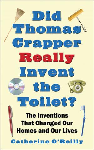 Cover of the book Did Thomas Crapper Really Invent the Toilet? by Frederick S. Dellenbaugh
