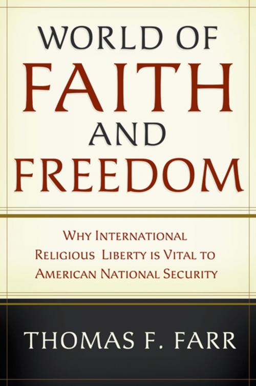 Cover of the book World of Faith and Freedom by Thomas F. Farr, Oxford University Press
