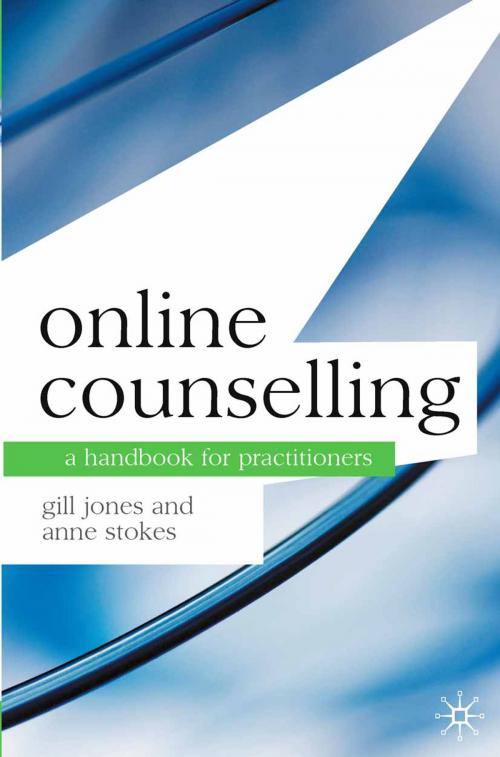 Cover of the book Online Counselling by Gill Jones, Anne Stokes, Macmillan Education UK