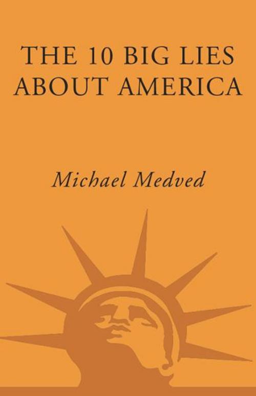 Cover of the book The 10 Big Lies About America by Michael Medved, The Crown Publishing Group