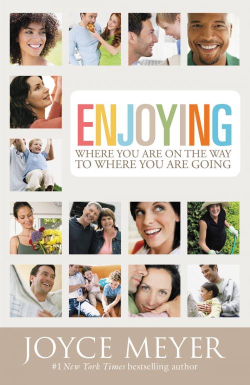 Cover of the book Enjoying Where You Are on the Way to Where You Are Going by Joyce Meyer, FaithWords