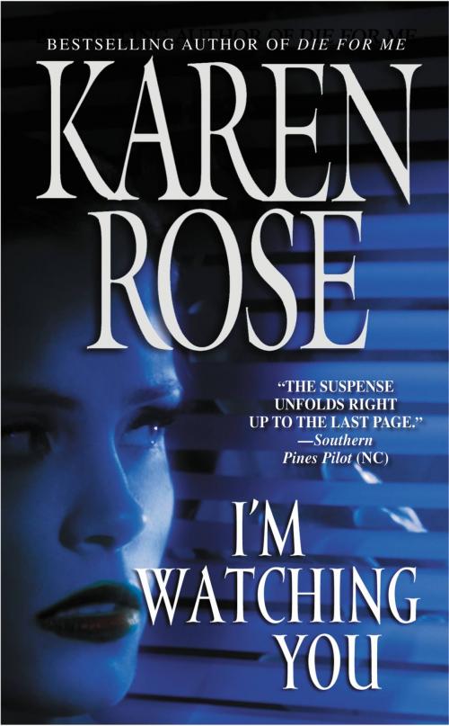 Cover of the book I'm Watching You by Karen Rose, Grand Central Publishing