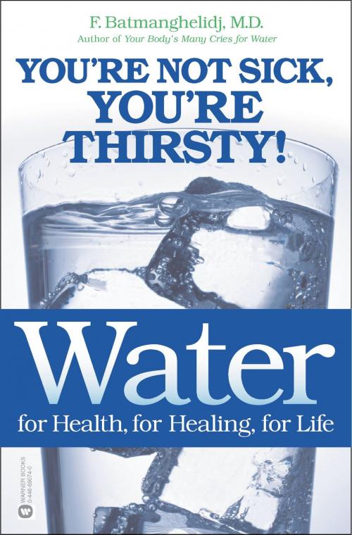 Cover of the book Water for Health, for Healing, for Life by F. Batmanghelidj, Grand Central Publishing