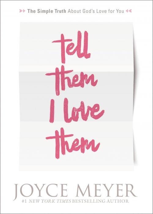 Cover of the book Tell Them I Love Them by Joyce Meyer, FaithWords