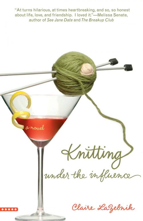 Cover of the book Knitting Under the Influence by Claire LaZebnik, Grand Central Publishing