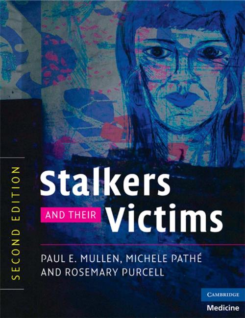 Cover of the book Stalkers and their Victims by Paul E. Mullen, Michele Pathé, Rosemary Purcell, Cambridge University Press