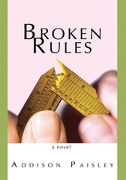 Cover of the book Broken Rules by Addison Paisley, iUniverse