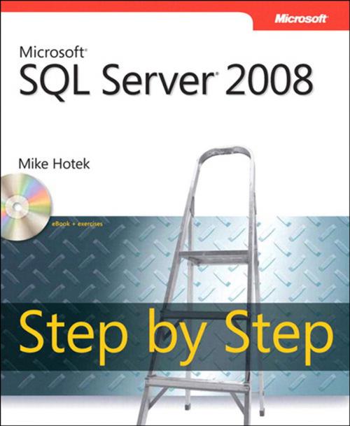 Cover of the book Microsoft SQL Server 2008 Step by Step by Mike Hotek, Pearson Education