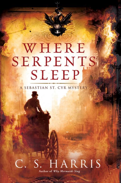 Cover of the book Where Serpents Sleep by C. S. Harris, Penguin Publishing Group