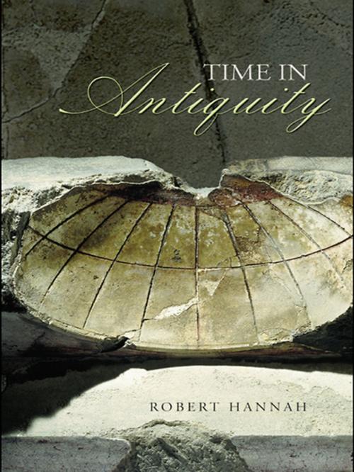 Cover of the book Time in Antiquity by Robert Hannah, Taylor and Francis