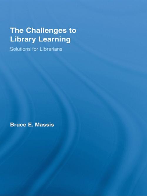 Cover of the book The Challenges to Library Learning by Bruce E. Massis, Taylor and Francis