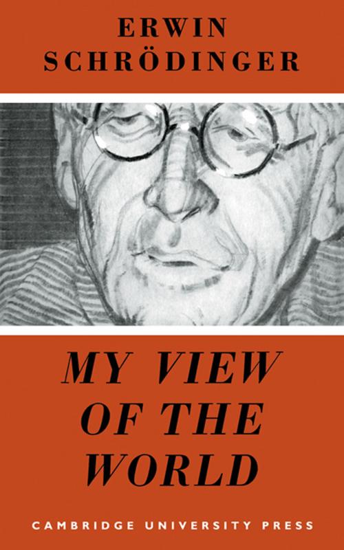 Cover of the book My View of the World by Erwin Schrödinger, Cambridge University Press