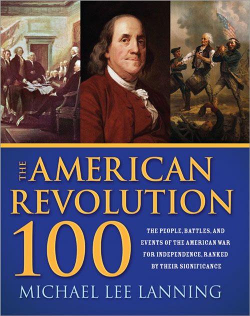 Cover of the book American Revolution 100 by Michael Lee Lanning, Sourcebooks, Inc