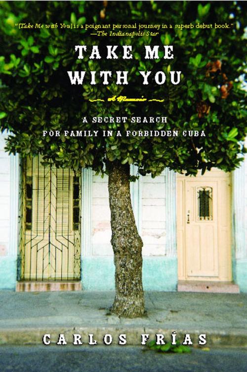 Cover of the book Take Me with You by Carlos Frias, Atria Books