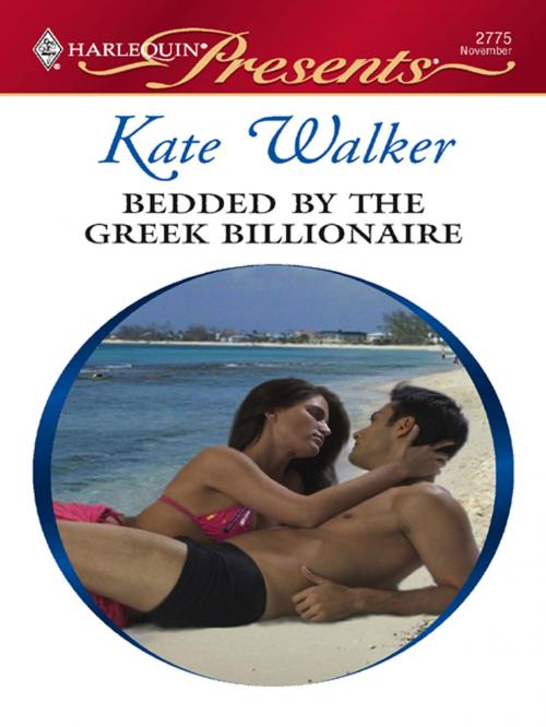 Cover of the book Bedded by the Greek Billionaire by Kate Walker, Harlequin