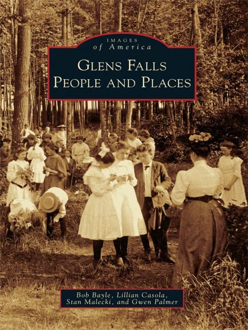 Cover of the book Glens Falls People and Places by Bob Bayle, Lillian Casola, Stan Malecki, Gwen Palmer, Arcadia Publishing Inc.