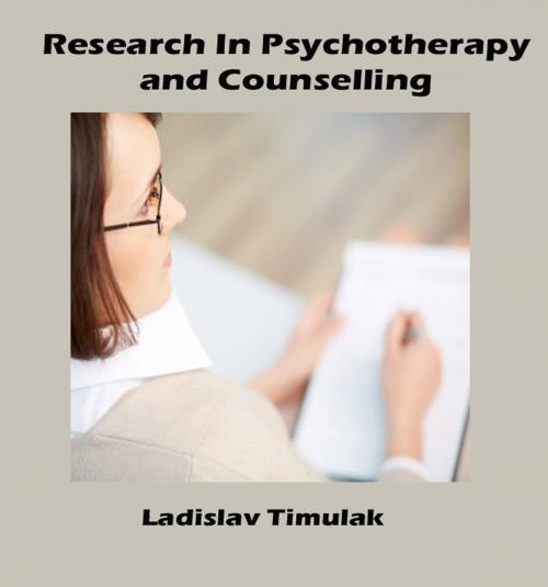 Cover of the book Research in Psychotherapy and Counselling by Ladislav Timulak, SAGE Publications Ltd