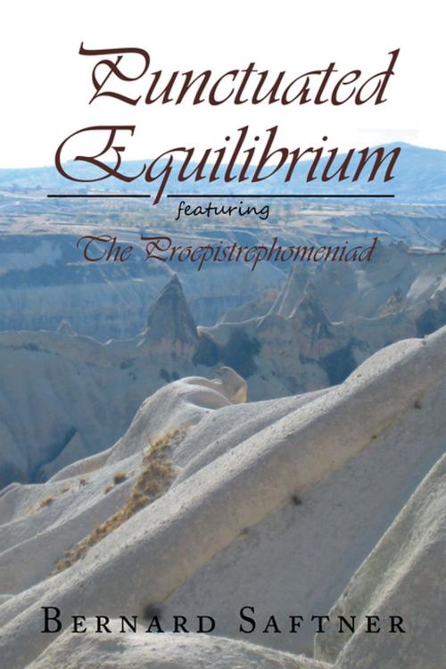 Cover of the book Punctuated Equilibrium Featuring the Proepistrephomeniad by Bernard Saftner, Xlibris US