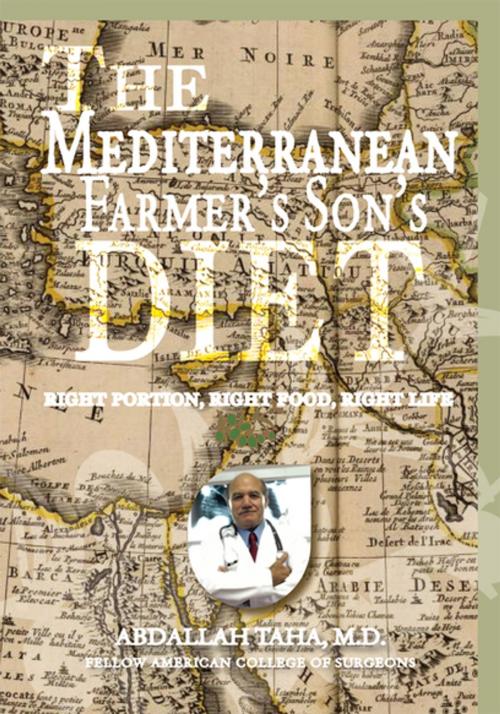 Cover of the book The Mediterranean Farmer's Son's Diet by Abdallah Taha, Xlibris US