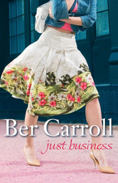 Cover of the book Just Business by Ber Carroll, Pan Macmillan Australia