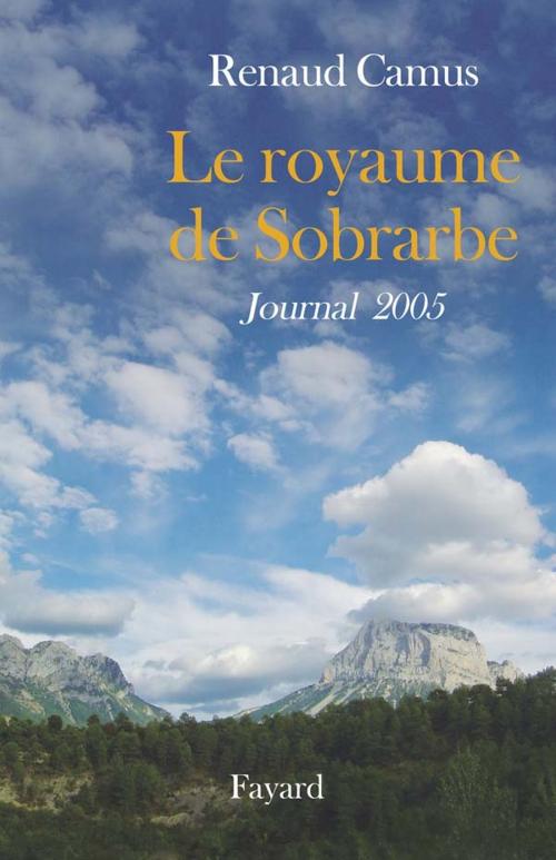 Cover of the book Le royaume de Sobrarbe by Renaud Camus, Fayard