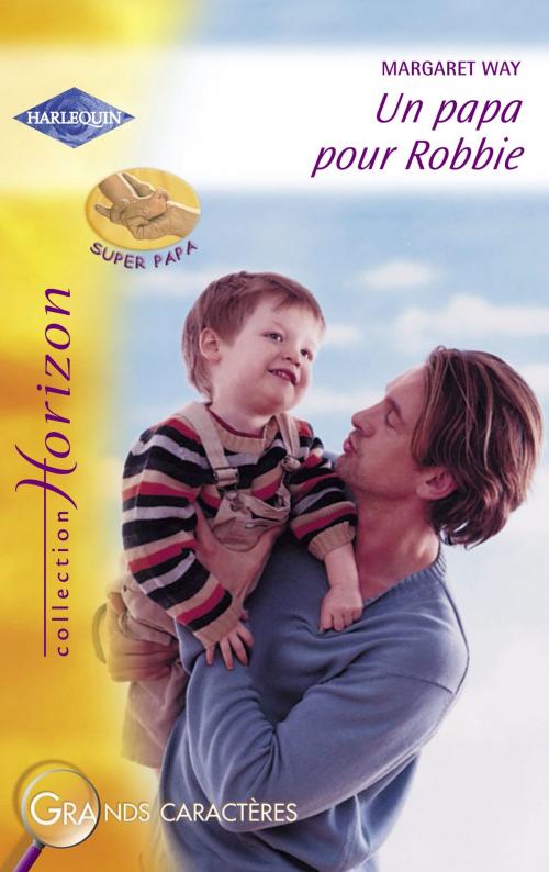 Cover of the book Un papa pour Robbie (Harlequin Horizon) by Margaret Way, Harlequin