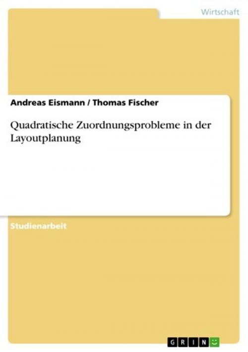 Cover of the book Quadratische Zuordnungsprobleme in der Layoutplanung by Andreas Eismann, Thomas Fischer, GRIN Verlag