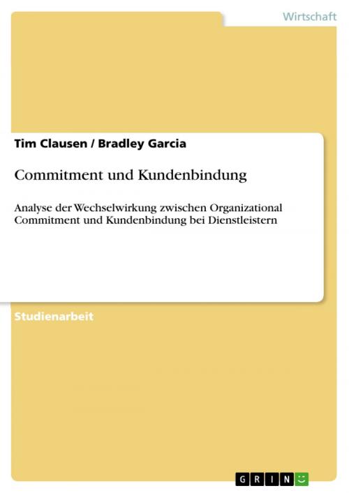 Cover of the book Commitment und Kundenbindung by Tim Clausen, Bradley Garcia, GRIN Verlag