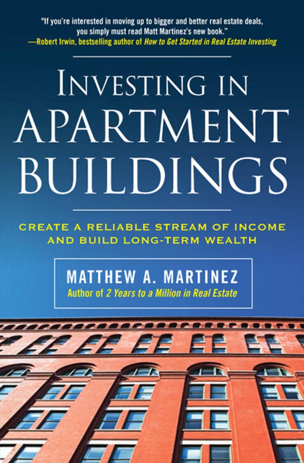 Big bigCover of Investing in Apartment Buildings: Create a Reliable Stream of Income and Build Long-Term Wealth