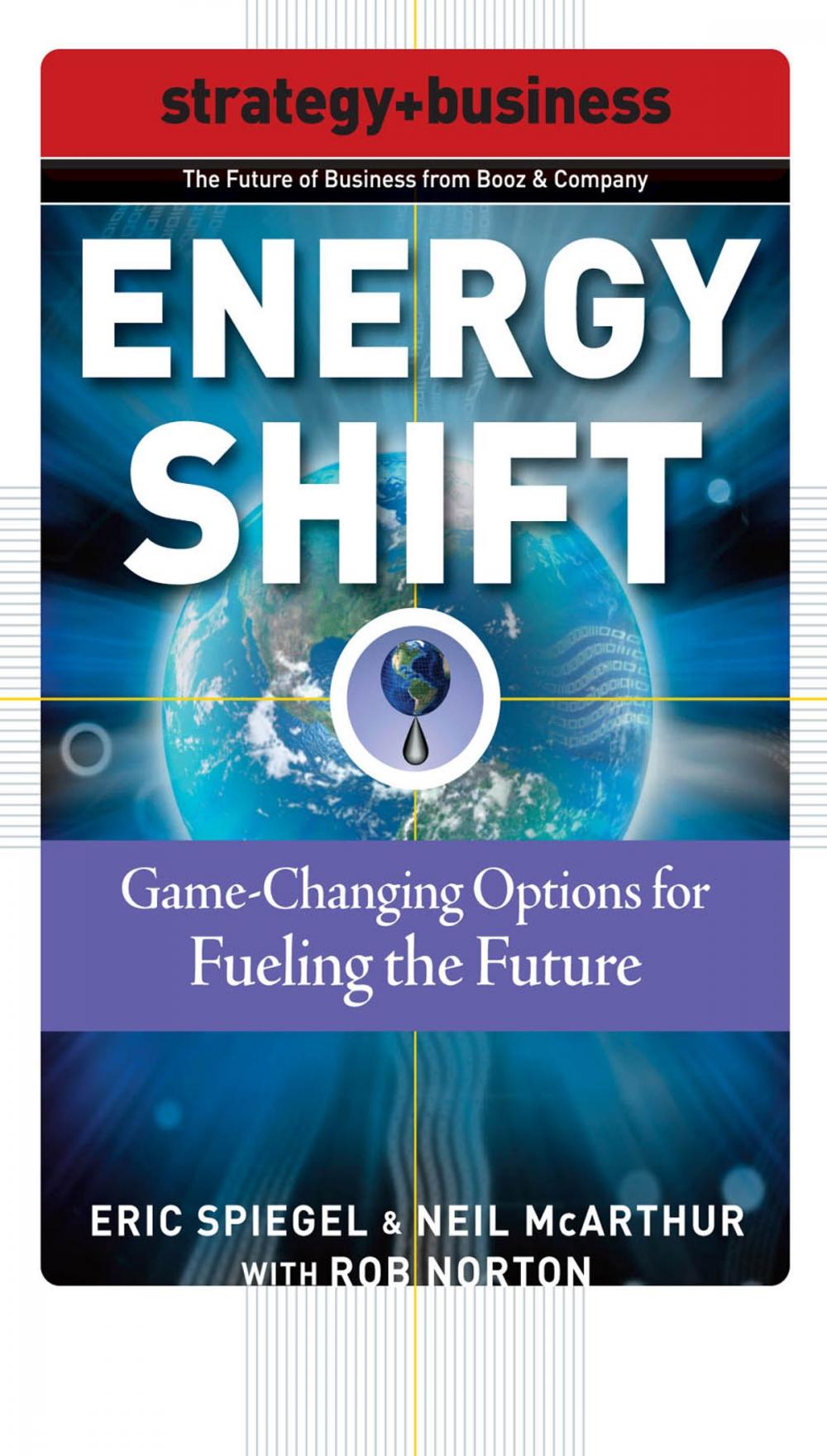 Big bigCover of Energy Shift: Game-Changing Options for Fueling the Future